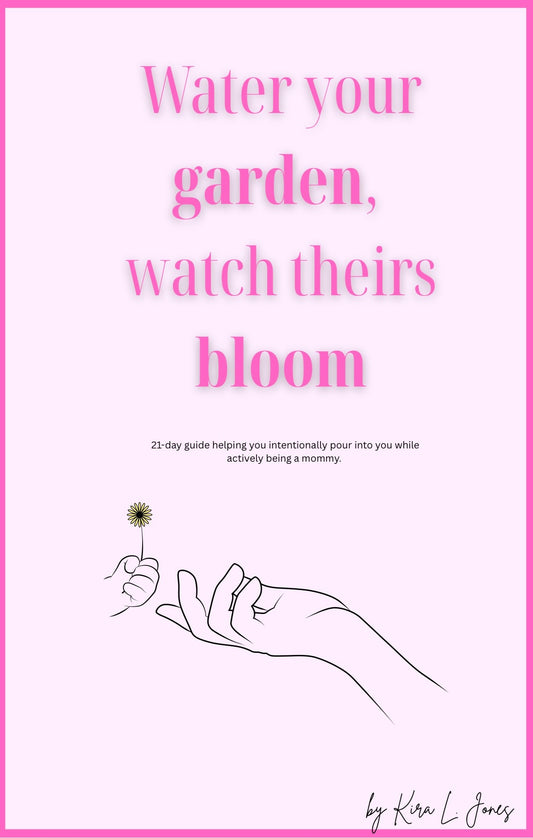 Water Your Garden, Watch Theirs Bloom 21-Day Guide