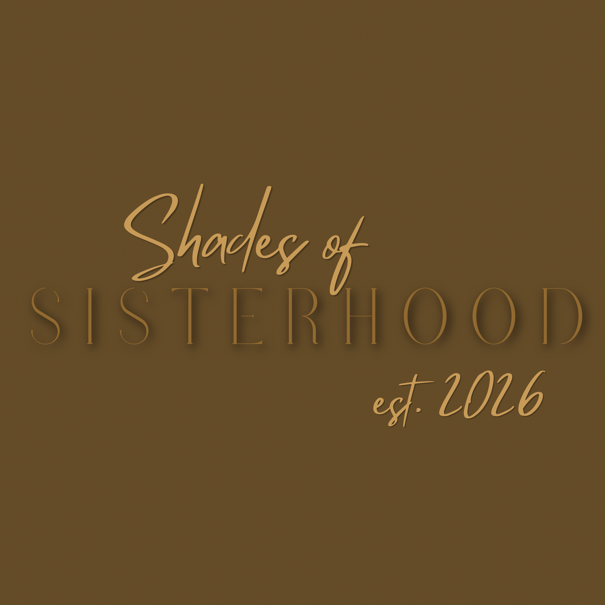 Shades of Sisterhood '26